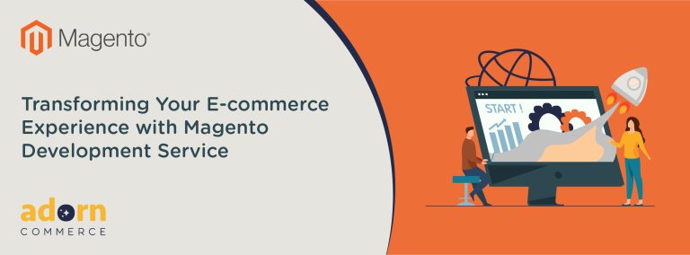 Transforming Your E-commerce Experience with Magento Development Service