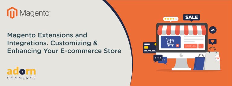 Magento Extensions and Integrations: Customizing and Enhancing Your E-commerce  Store